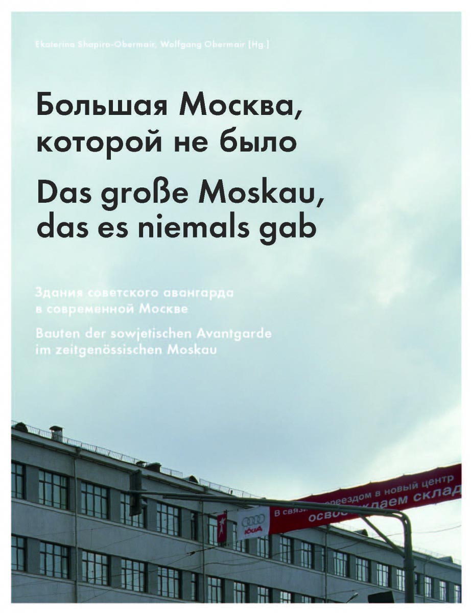 Das Grosse Moskau, das es niemals gab